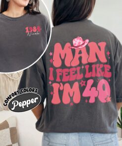 comfort colors 40th birthday shirt man i feel like im 40 funny western personalized gift dyzu9