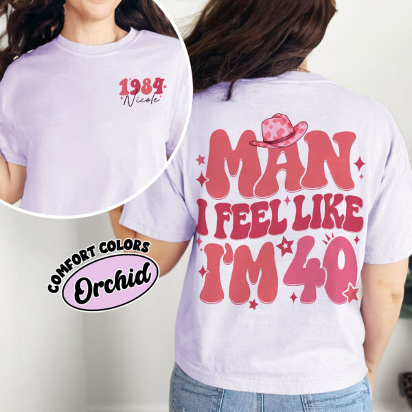 comfort colors 40th birthday shirt man i feel like im 40 funny western personalized gift klvbt