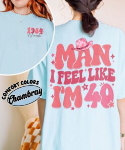 comfort colors 40th birthday shirt man i feel like im 40 funny western personalized gift ytsts