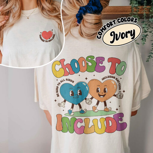 comfort colors choose to include shirt funny autism awareness neurodiversity acceptance gift