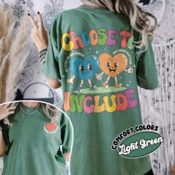 comfort colors choose to include shirt funny autism awareness neurodiversity acceptance gift xkpmp