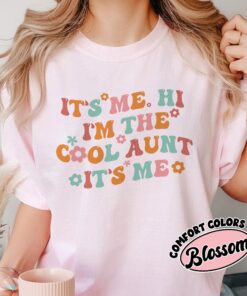 comfort colors cool aunt shirt its me hi im the cool aunt funny auntie sister gift 4qeau