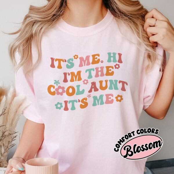 comfort colors cool aunt shirt its me hi im the cool aunt funny auntie sister gift 4qeau