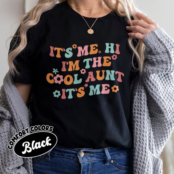 comfort colors cool aunt shirt its me hi im the cool aunt funny auntie sister gift lzom9