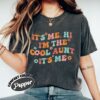 comfort colors cool aunt shirt its me hi im the cool aunt funny auntie sister gift x7ill