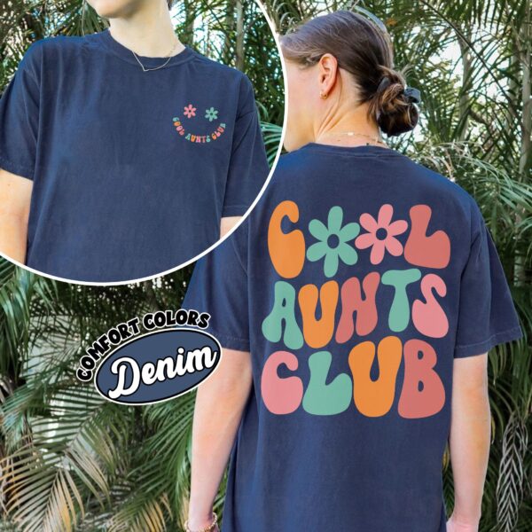 comfort colors cool aunts club shirt retro aunt gift birthday sister gifts cool aunt era ngvva