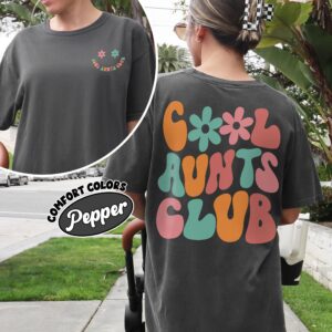 comfort colors cool aunts club shirt retro aunt gift birthday sister gifts cool aunt era uxp3q