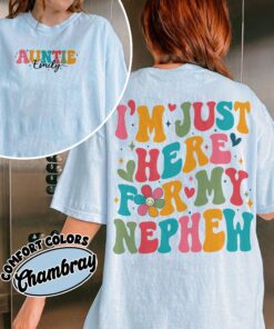 comfort colors custom aunt shirt im just here for my nephew mothers day sister gifts evkse