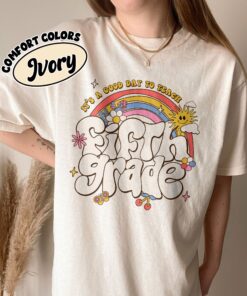 comfort colors fifth grade teacher shirt its a good day to teach 5th grade rainbow c8bef