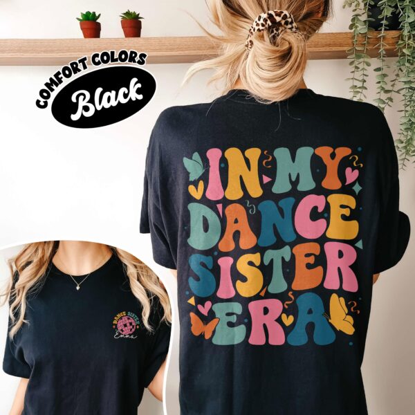 comfort colors in my dance sister era shirt girls dance team family dancing gift for sisters l7nke