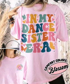 comfort colors in my dance sister era shirt girls dance team family dancing gift for sisters qqips