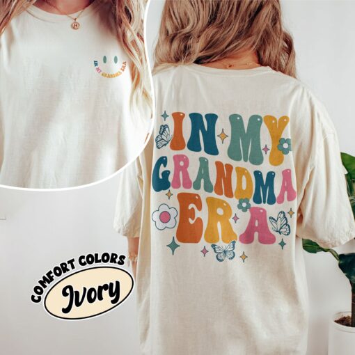 comfort colors in my grandma era shirt funny cool grandma promoted to gigi nana mimi christmas gift 3bdlv