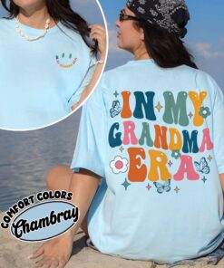 comfort colors in my grandma era shirt funny cool grandma promoted to gigi nana mimi christmas gift 7cj6e