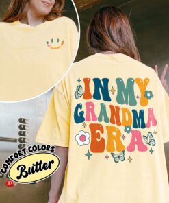 comfort colors in my grandma era shirt funny cool grandma promoted to gigi nana mimi christmas gift iagx7