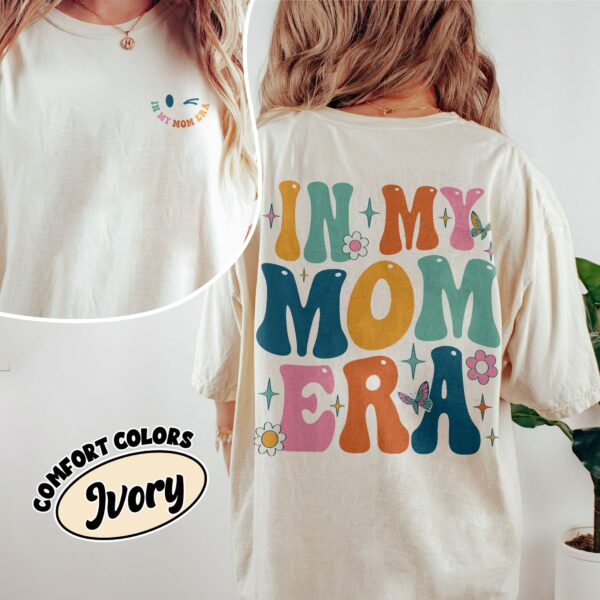 comfort colors in my mom era shirt new mom birthday and mothers day gift cl4zc