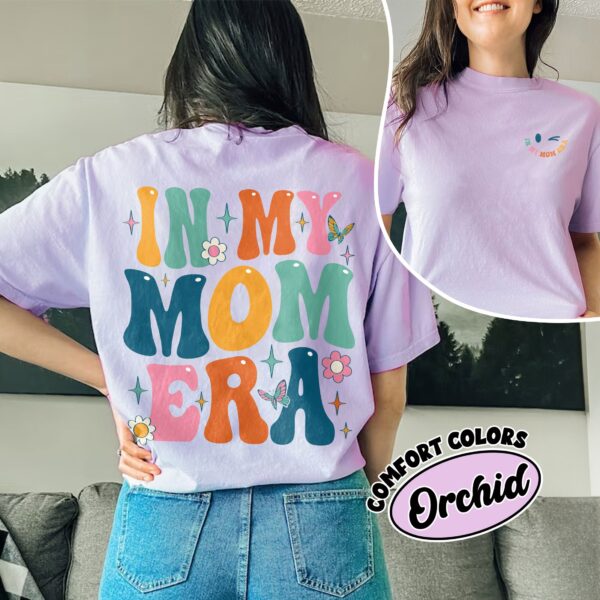 comfort colors in my mom era shirt new mom birthday and mothers day gift oz18e