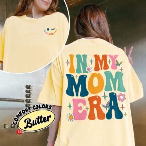 comfort colors in my mom era shirt new mom birthday and mothers day gift z00cd