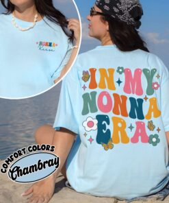 comfort colors in my nonna era shirt funny cool grandma promoted to gigi nana mimi gift tfsnw