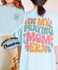 comfort colors in my praying mom era shirt christian praying mother mothers day gift 5v6te