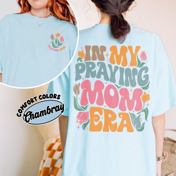 comfort colors in my praying mom era shirt christian praying mother mothers day gift 5v6te