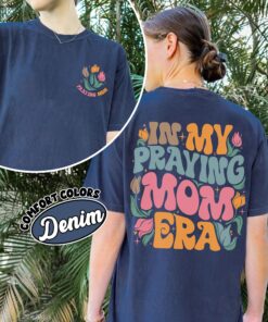 comfort colors in my praying mom era shirt christian praying mother mothers day gift lpgeh