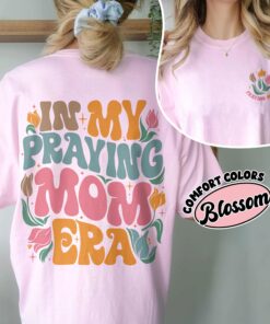 comfort colors in my praying mom era shirt christian praying mother mothers day gift mxece