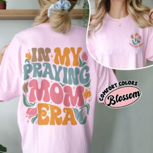 comfort colors in my praying mom era shirt christian praying mother mothers day gift mxece