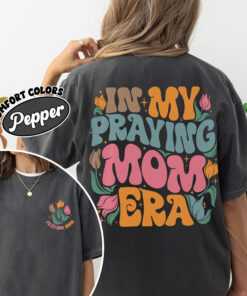 comfort colors in my praying mom era shirt christian praying mother mothers day gift rjhi1