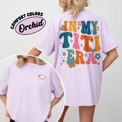 comfort colors in my titi era shirt retro cute aunt birthday gift for new aunt hztag