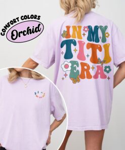 comfort colors in my titi era shirt retro cute aunt birthday gift for new aunt hztag