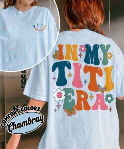 comfort colors in my titi era shirt retro cute aunt birthday gift for new aunt lkryg