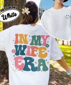 comfort colors in my wifey era shirt funny engagement bachelorette bride gift gl6me