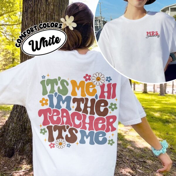 comfort colors its me hi im the teacher shirt custom name first grade personalized school shirt 6lplp