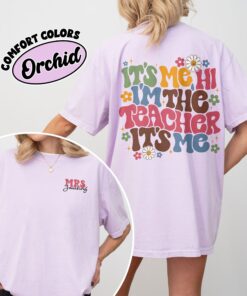 comfort colors its me hi im the teacher shirt custom name first grade personalized school shirt it8vh