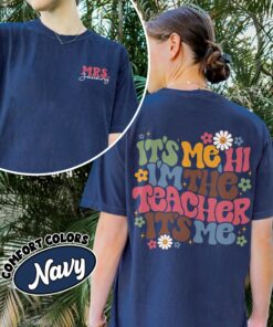 comfort colors its me hi im the teacher shirt custom name first grade personalized school shirt xwhco