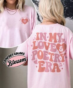 comfort colors love and poetry shirt in my love and poetry era gift for poetry lover xkq7x