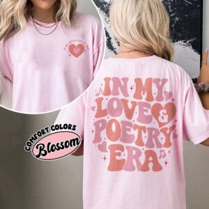 comfort colors love and poetry shirt in my love and poetry era gift for poetry lover xkq7x