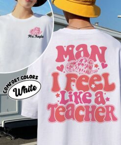 comfort colors man i feel like a teacher shirt custom western teacher back to school first grade arhdy