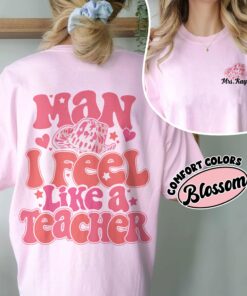 comfort colors man i feel like a teacher shirt custom western teacher back to school first grade tiza5