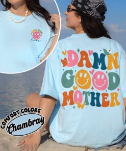 comfort colors motherhood mama rock shirt funny cool mom damn good mother new mom mothers day gift 7bgun