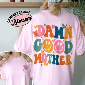 comfort colors motherhood mama rock shirt funny cool mom damn good mother new mom mothers day gift mtx4o