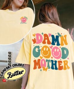 comfort colors motherhood mama rock shirt funny cool mom damn good mother new mom mothers day gift vt8uz