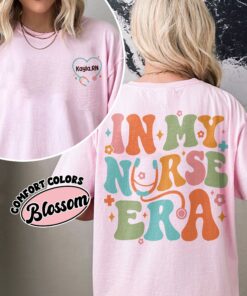 comfort colors personalized in my nurse era shirt custom rn nurse nursing graduation gift awlgk