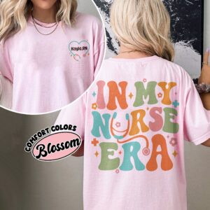 comfort colors personalized in my nurse era shirt custom rn nurse nursing graduation gift awlgk