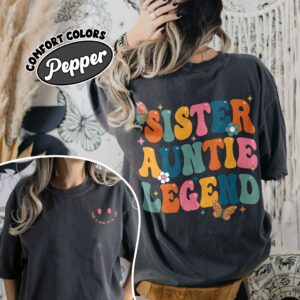 comfort colors sister aunt legend shirt cool aunt auntie birthday and mothers day gift xid8f