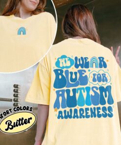 comfort colors we wear blue for autism awareness shirt autism awareness month blue rainbow support tee bldpx