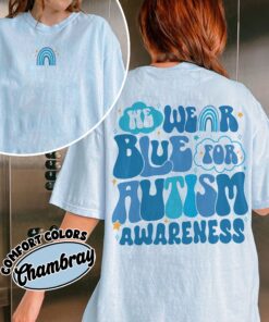 comfort colors we wear blue for autism awareness shirt autism awareness month blue rainbow support tee coara