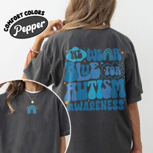 comfort colors we wear blue for autism awareness shirt autism awareness month blue rainbow support tee gp0x0