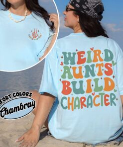 comfort colors weird aunt build character shirt cool aunts club in my auntie era custom tee 6mwtx