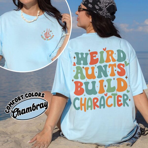 comfort colors weird aunt build character shirt cool aunts club in my auntie era custom tee